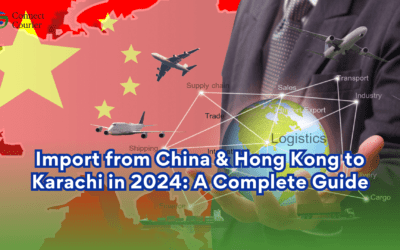 Complete guide to import from China & Hongkong to Karachi