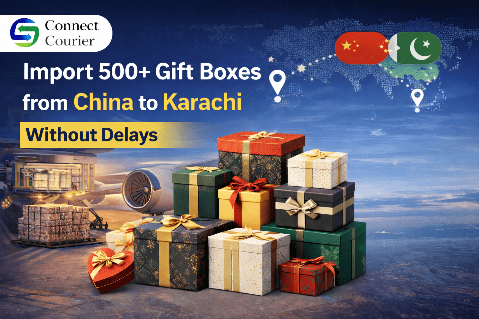 Import 500+ Gift Boxes China to Karachi Without Delays